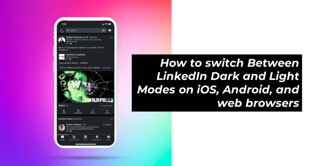 How to switch between LinkedIn Dark and Light Modes on iOS, Android, and web&nbsp;browsers.